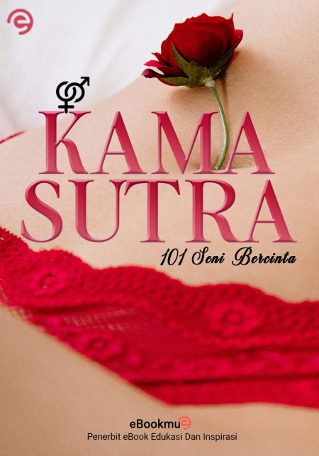 Kamasutra – 101 Rahasia Posisi Bercinta Untuk Suami Istri