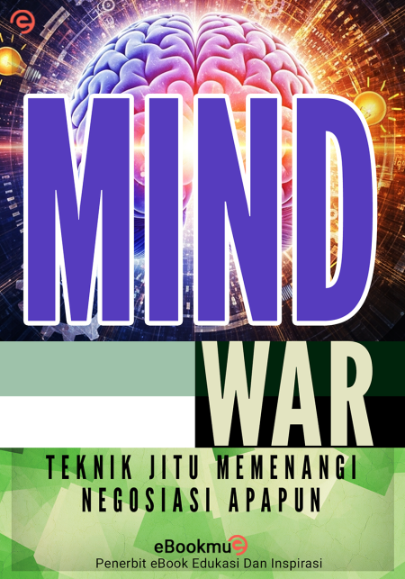 MIND WAR - TEKNIK JITU MEMENANGI NEGOSIASI APAPUN