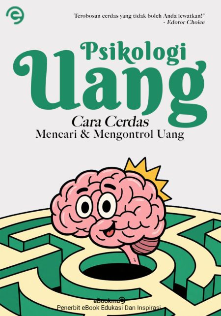 Psikologi Uang - Cara Cerdas Mencari Dan Mengontrol Uang
