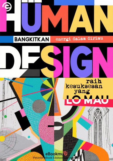 Human Design - Bangkitkan Energi Dalam Dirimu & Raih Kesuksesan yang Lo Mau