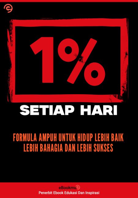 1% Setiap Hari — Formula Ampuh untuk Hidup Lebih Baik, Lebih Bahagia, dan Lebih Sukses