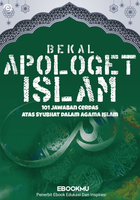 Bekal Apologet Islam - 101 Jawaban Cerdas atas Syubhat dalam Agama Islam
